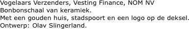 Vogelaars Verzenders, Vesting Finance, NOM